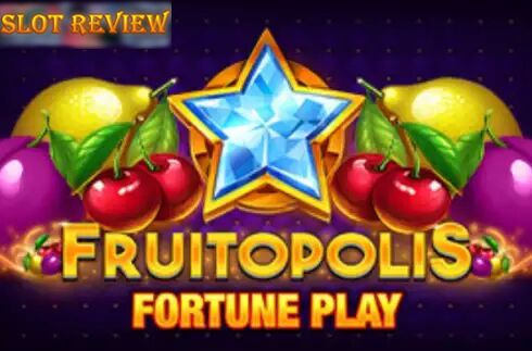 Fruitopolis Fortune Play Slot Review